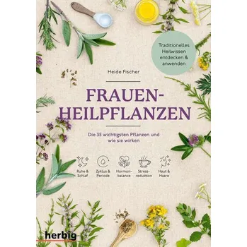 Frauen-Heilpflanzen - Fischer, Heide
