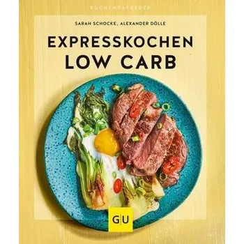 Expresskochen Low Carb - Dölle, Alexander