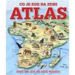 Atlas - Co je kde na Zemi