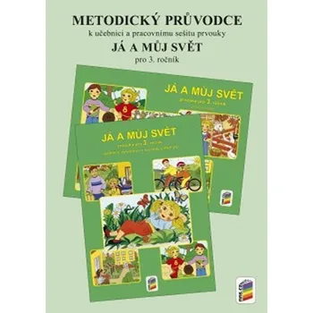 Přírodní věda Metodický průvodce učebnicí Já a můj svět 3