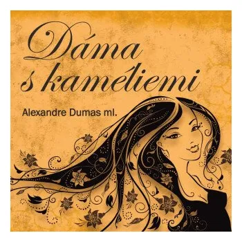 Dáma s kaméliemi - Alexander Dumas ml.