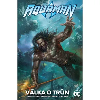 Aquaman: Válka o trůn - Geoff Johns a kol. (2023, brožovaná)