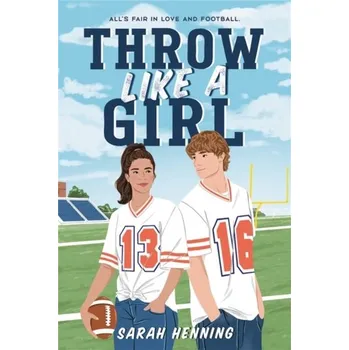 Throw Like a Girl - Henning, Sarah [EN] (2021, Brožovaná, Little, Brown & Company)