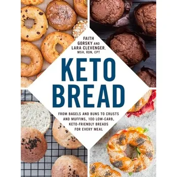 Keto Bread - Gorsky, Faith E.