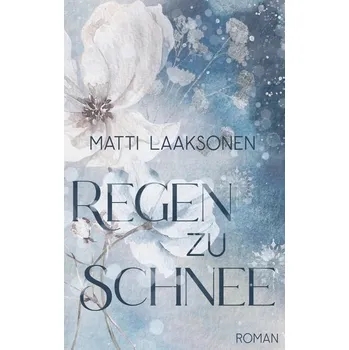 Regen zu Schnee - Laaksonen, Matti