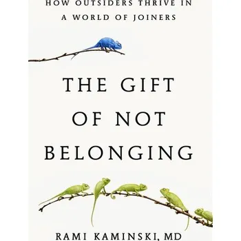 The Gift of Not Belonging - Kaminski, Rami