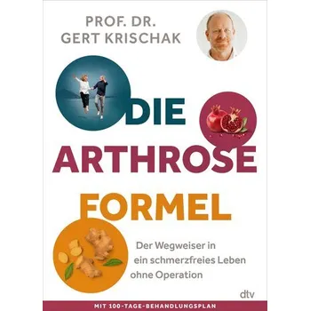 Die Arthrose-Formel - Krischak, Gert
