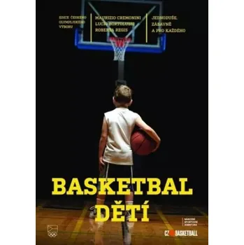 Basketbal dětí - Cremonini Maurizio, Bortolussi Lucio, Regis Roberta