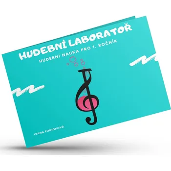 Hudební výchova Hudební laboratoř: Hudební nauka pro 1. ročník - Ivana Funioková (2018, brožovaná)