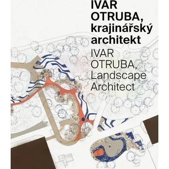 Umění Ivar Otruba: Krajinářský architekt - Tomáš Popelínský (2026, brožovaná)