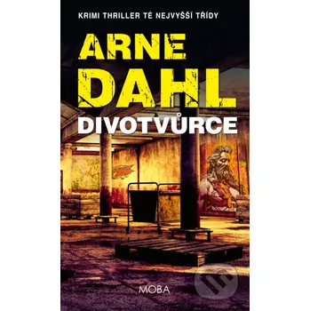 Divotvůrce - Severská krimi - Arne Dahl Moba