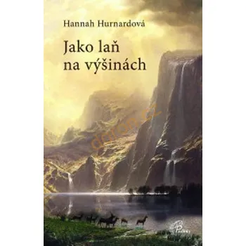 Hannah Hurdardová Jako laň na výšinách Stav: Použité zboží, běžné opotřebení