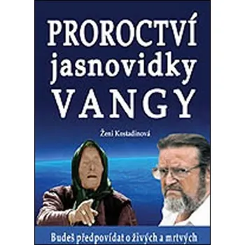 Kostadinová Ženi Proroctví jasnovidky Vangy Stav: Použité zboží - běžné opotřebení