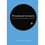 Příručka pro introverty: A pro ty,…
