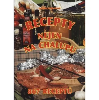 Zděnka Svobodová Recepty nejen na chalupu Stav: Použité zboží - běžné opotřebení
