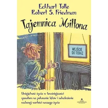 Pohádka Tajemnica Miltona. Umiejętność życia... - Eckhart Tolle, Robert S. Friedman