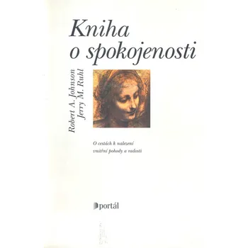 Robert A. Johnson Kniha o spokojenosti Stav: Použité zboží - běžné opotřebení