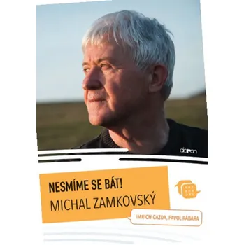 Zamkovský Michal Nesmíme se bát! Stav: Použité zboží - jako nová