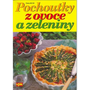 Oldřich Dufek Pochoutky z ovoce a zeleniny Stav: Použité zboží - běžné opotřebení