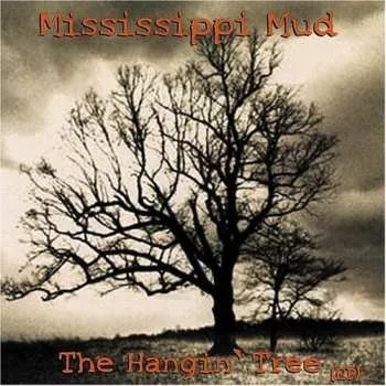 Zahraniční hudba CD Mississippi Mud: The Hangin' Tree 2007