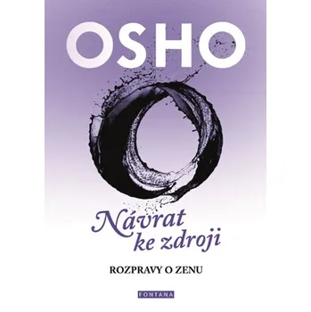 Osho Návrat ke zdroji - Rozpravy o zenu Stav: Použité zboží - běžné opotřebení