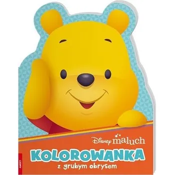 Disney Maluch. Kolorowanka z grubym obrysem - praca zbiorowa
