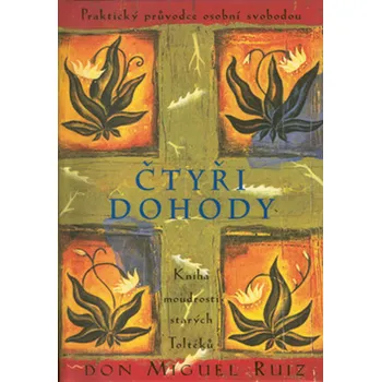 Miguel Don Ruiz Čtyři dohody Stav: Použité zboží - jako nová