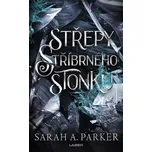 Střepy stříbrného stonku [E-kniha] - Sarah A. Parker
