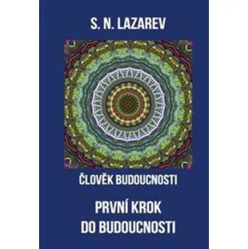 Sergej Nikolajevič Lazarev První krok do budoucnosti Stav: Použité zboží, běžné opotřebení