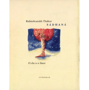 Rabíndranáth Thákur Sádhaná Stav: Použité zboží - jako nová