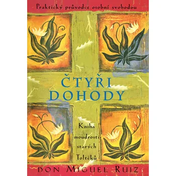 Ruiz Don Miguel Čtyři dohody - Kniha moudrosti starých Toltéků Stav: Použité zboží - běžné opotřebení