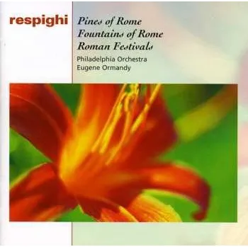 Zahraniční hudba CD Ottorino Respighi: Pines Of Rome - Fountains Of Rome - Roman Festivals 2007