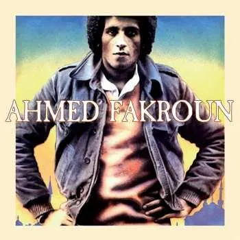 Zahraniční hudba CD Ahmed Fakroun: Ahmed Fakroun 2021