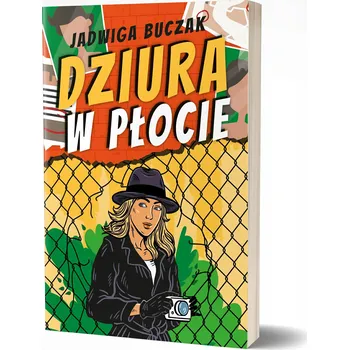 Dziura w płocie Jadwiga Buczak