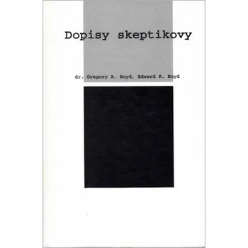 Gregory Boyd Dopisy skeptikovy Stav: Použité zboží - běžné opotřebení