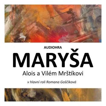 Maryša - Vilém Mrštík, Alois Mrštík