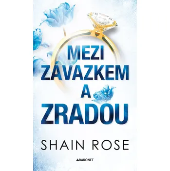 Kniha Mezi závazkem a zradou - Shain Rose (2026) [E-kniha]