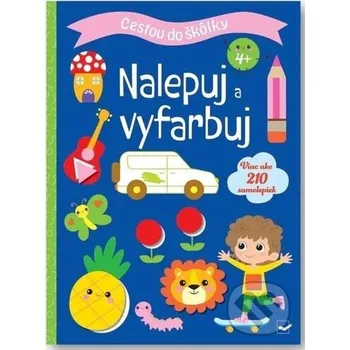 omalovánky Cestou do škôlky: Nalepuj a vyfarbuj 4+ - Svojtka&Co. Svojtka&Co.