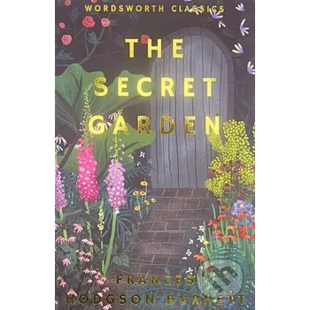 The Secret Garden - Frances Hodgson Burnett Wordsworth Editions