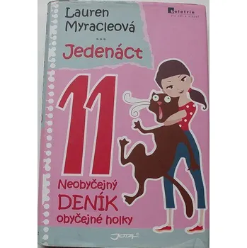 Myracleová Lauren - Jedenáct: Neobyčejný deník obyčejné holky
