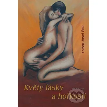 Poezie Květy lásky a hořkosti - Evžen Josef Petr Pragoline