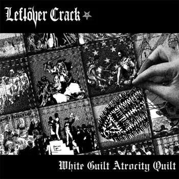 Zahraniční hudba SP Leftöver Crack: White Guilt Atrocity Quilt 2025