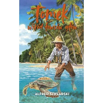 Tomek wśród łowców głów. Przygody Tomka Wilmowskiego wyd. 2024 - Alfred Szklarski