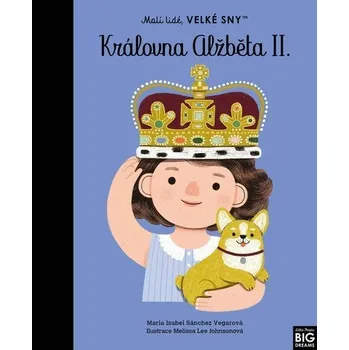 Bystrá hlava Malí lidé, velké sny - Královna Alžběta II.