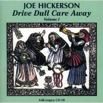 Zahraniční hudba CD Joe Hickerson: Drive Dull Care Away 1 2010