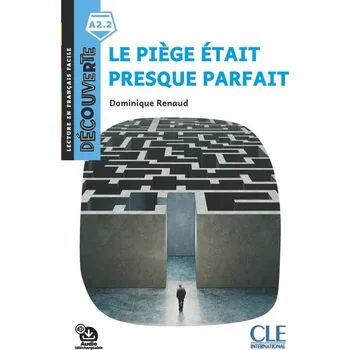 Le piege était presque parfait - Niveau A2.2 - Lecture Découverte - Audio téléchargeable