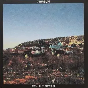 Zahraniční hudba LP Tripsun: Kill The Dream CLR 2024 Coloured Blue With Black Splatter Vinyl