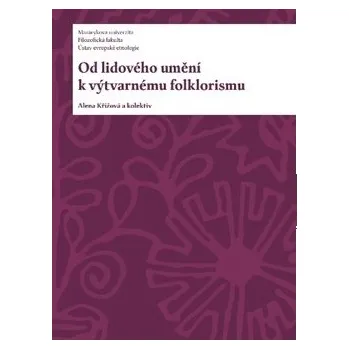 Umění Od lidového umění k výtvarnému folklorismu