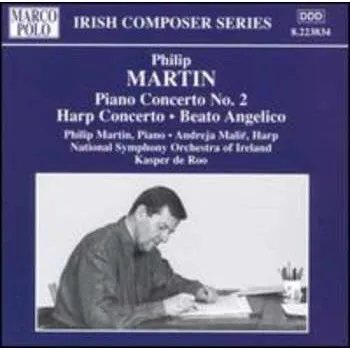 Zahraniční hudba CD Philip Martin: Piano Concerto No. 2 • Harp Concerto • Beato Angelico 1998