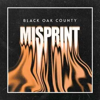 Hudba LP Misprint: Black Oak County